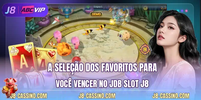 A seleção dos favoritos para você vencer no JDB Slot J8