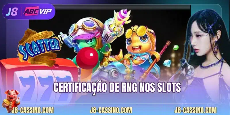 Certificação de RNG nos slots