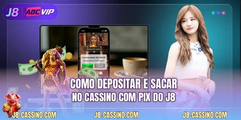 Como depositar e sacar no cassino com Pix do J8