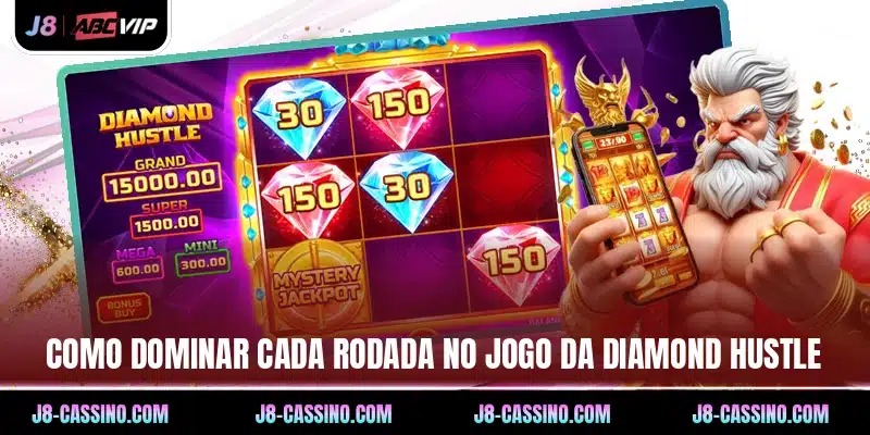 Como dominar cada rodada no jogo da Diamond Hustle