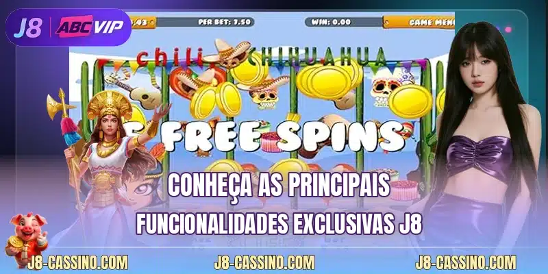 Conheça as principais funcionalidades exclusivas J8