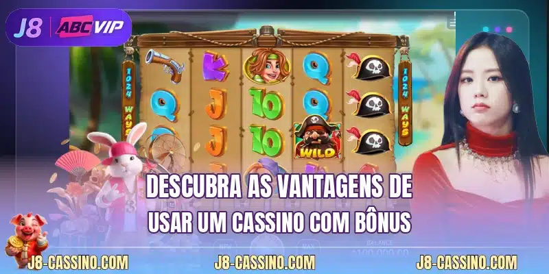 Descubra as vantagens de usar um cassino com bônus