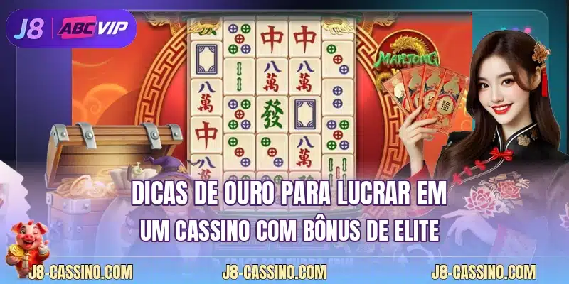 Dicas de ouro para lucrar em um cassino com bônus de elite