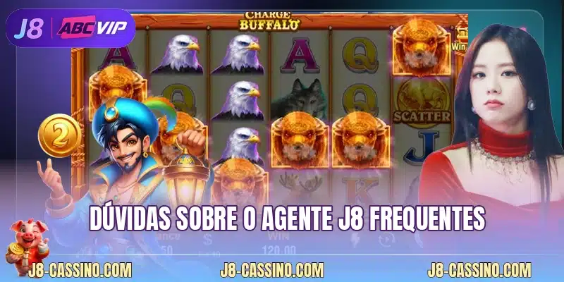 Dúvidas sobre o agente J8 frequentes