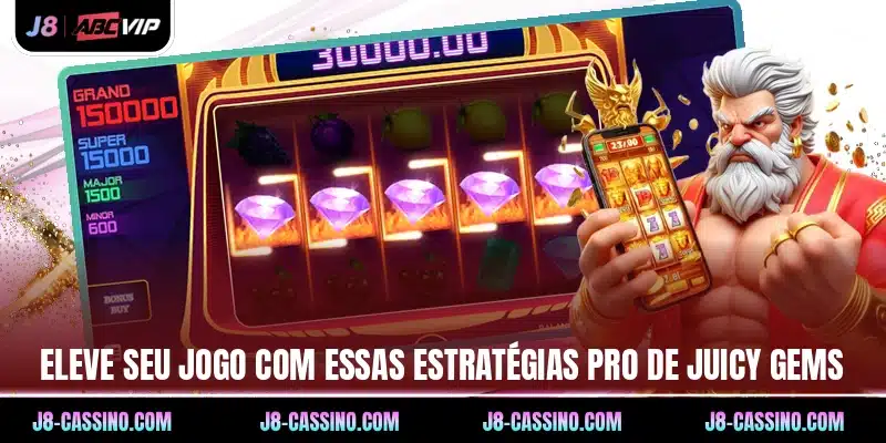 Eleve seu jogo com essas estratégias pro de Juicy Gems