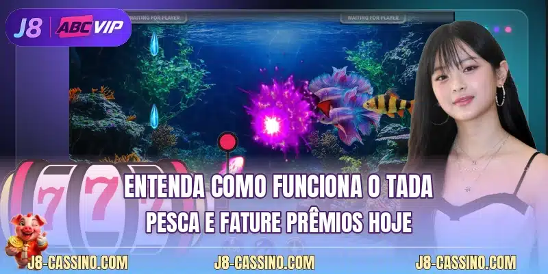 Entenda como funciona o Tada Pesca e fature prêmios hoje