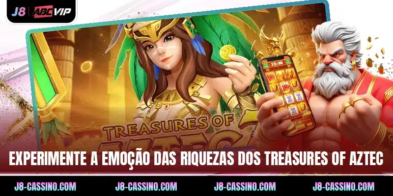 Experimente a emoção das riquezas dos Treasures of Aztec