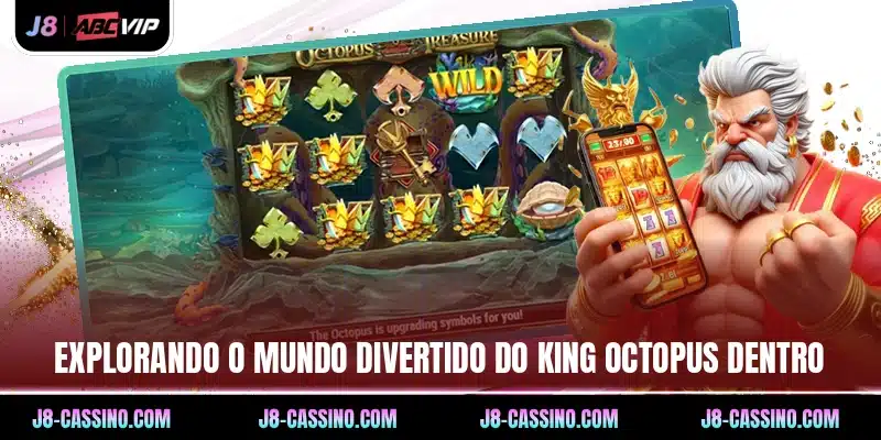 Explorando o mundo divertido do King Octopus dentro