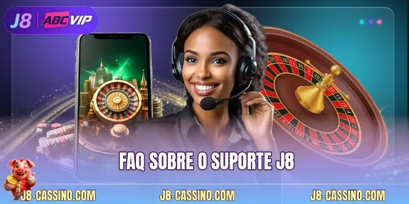 FAQ sobre o suporte J8