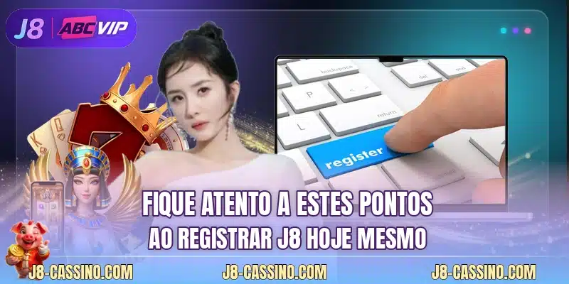 Fique atento a estes pontos ao registrar J8 hoje mesmo