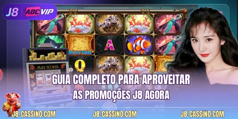 Guia completo para aproveitar as promoções J8 agora