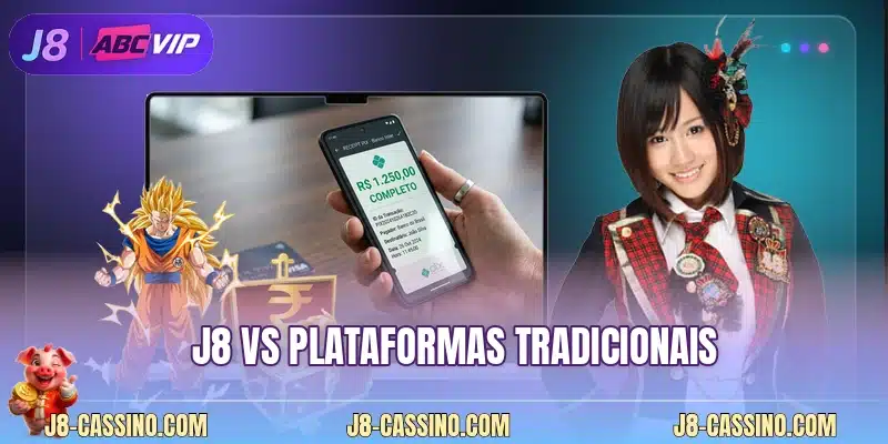 J8 vs plataformas tradicionais