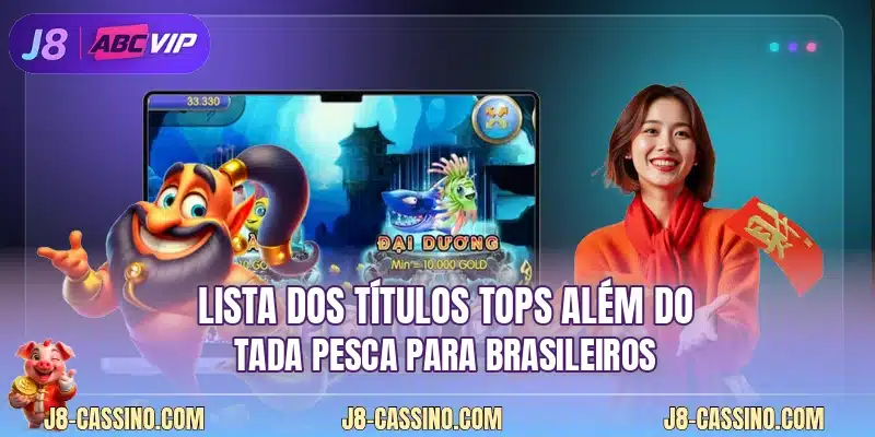 Lista dos títulos tops além do Tada Pesca para brasileiros