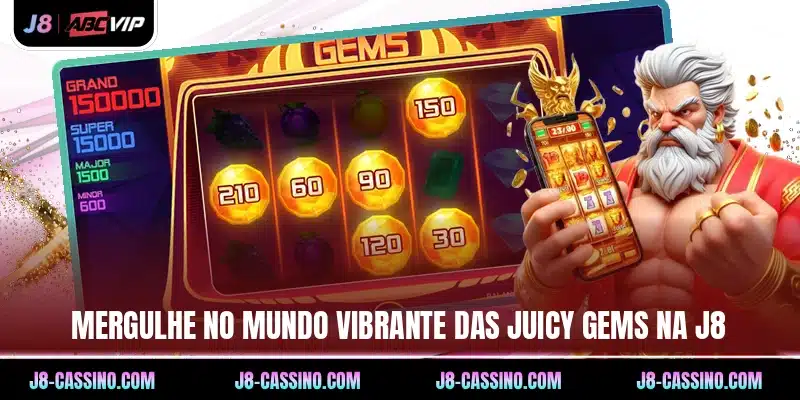 Mergulhe no mundo vibrante das Juicy Gems na J8