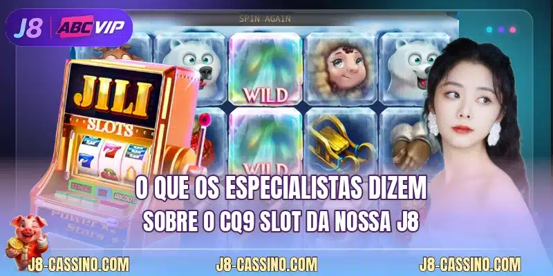 O que os especialistas dizem sobre o CQ9 Slot da nossa J8