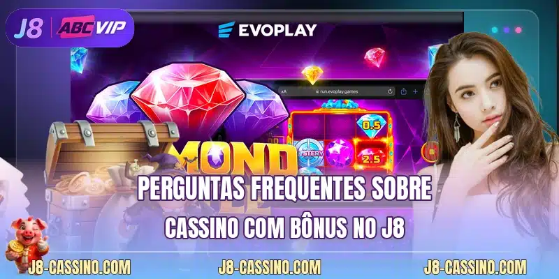 Perguntas frequentes sobre cassino com bônus no J8