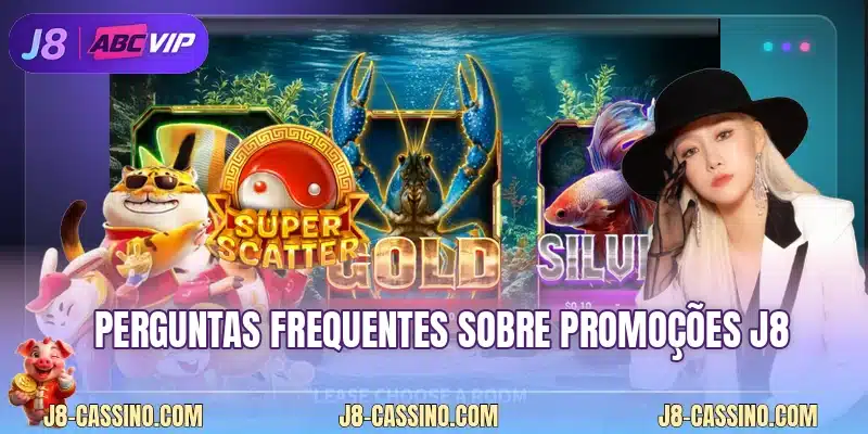 Perguntas frequentes sobre promoções J8