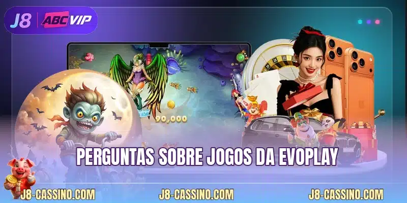 Perguntas sobre Jogos da Evoplay