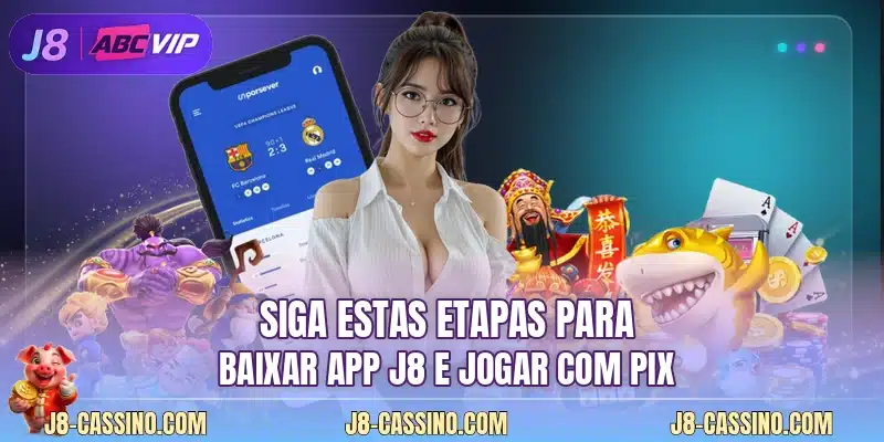 Siga estas etapas para baixar app J8 e jogar com Pix