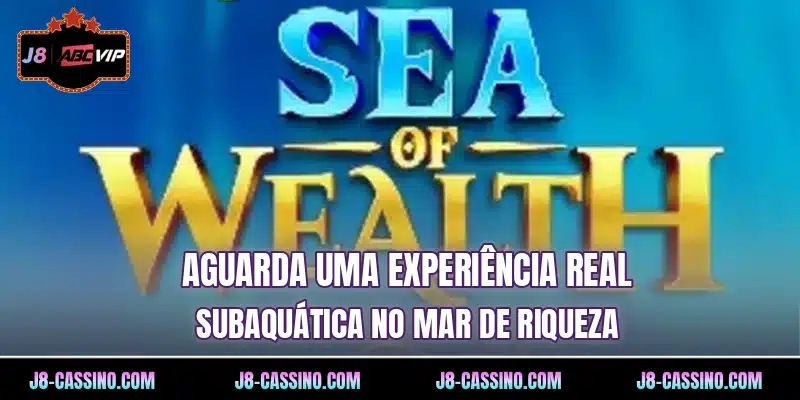 Aguarda uma experiência real subaquática no Mar de Riqueza