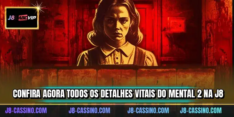 Confira agora todos os detalhes vitais do Mental 2 na J8