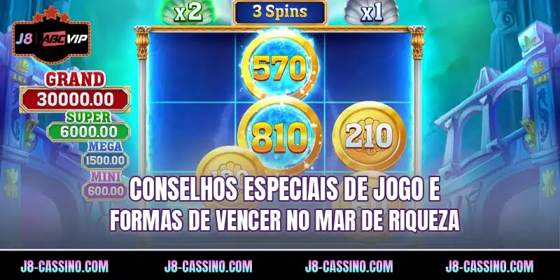 Conselhos especiais de jogo e formas de vencer no Mar de Riqueza