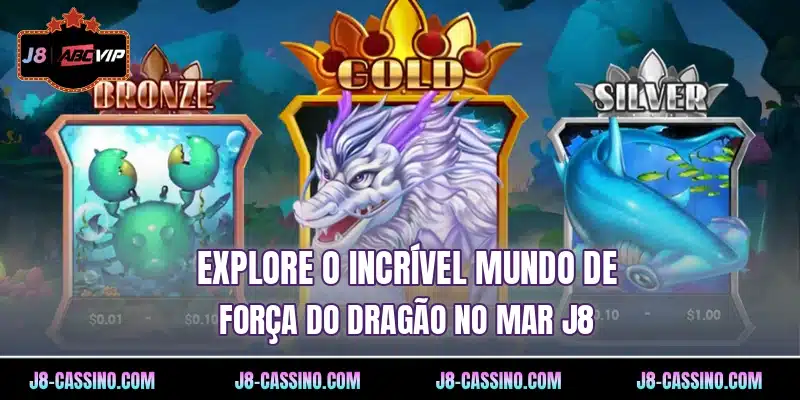 Explore o incrível mundo de Força do Dragão no mar J8