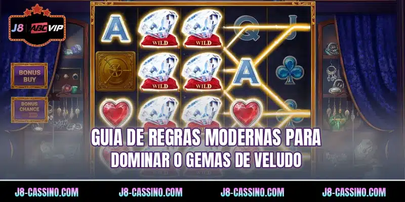 Guia de regras modernas para dominar o Gemas de Veludo