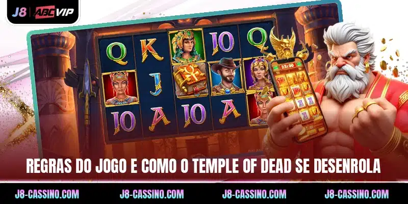 Regras do jogo e como o Temple of Dead se desenrola