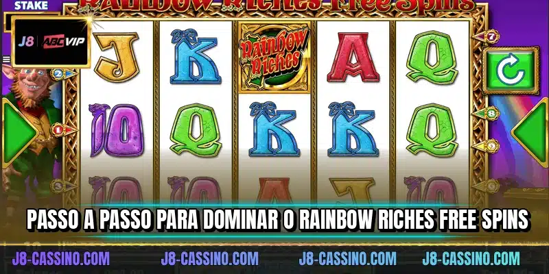 Passo a passo para dominar o Rainbow Riches Free Spins