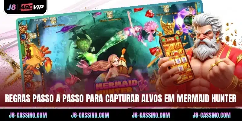Regras passo a passo para capturar alvos em Mermaid Hunter