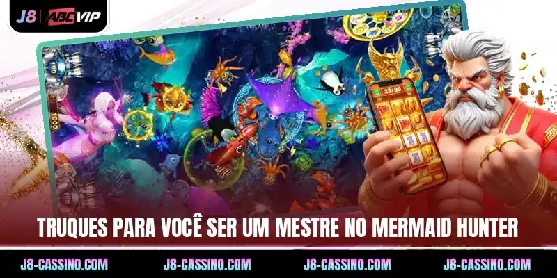 Truques para você ser um mestre no Mermaid Hunter