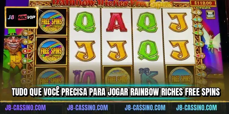 Tudo que você precisa para jogar Rainbow Riches Free Spins