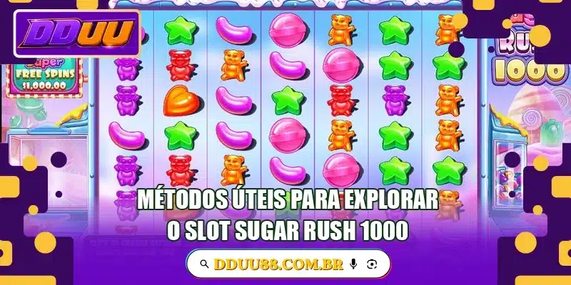 Métodos úteis para explorar o slot Sugar Rush 1000